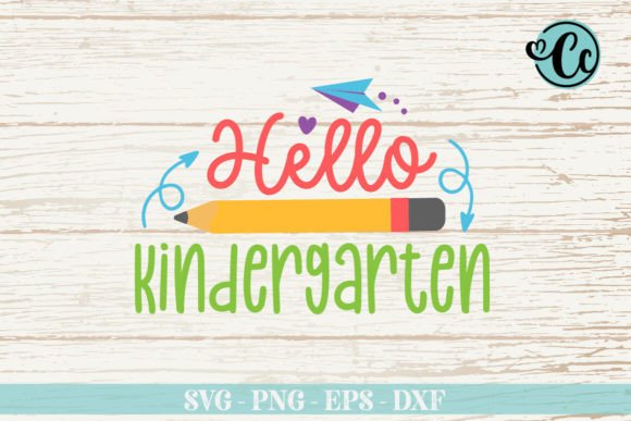 Hello Kindergarten Svg Cut Files Graphics Crafts