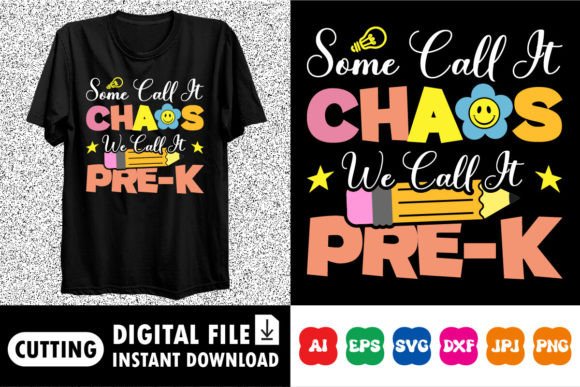 Some Call It Chaos We Call It Pre K Graphics